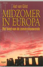Midzomer in Europa 9789059114739, Verzenden, [{:name=>'Aat van Gilst', :role=>'A01'}]