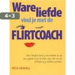 Ware liefde vind je met de flirtcoach 9789032509415, Verzenden, Gelezen, P. Heskell
