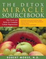 Detox Miracle Sourcebook 9781935826194 Robert S. Morse, Boeken, Taal | Engels, Verzenden, Gelezen, Robert S. Morse