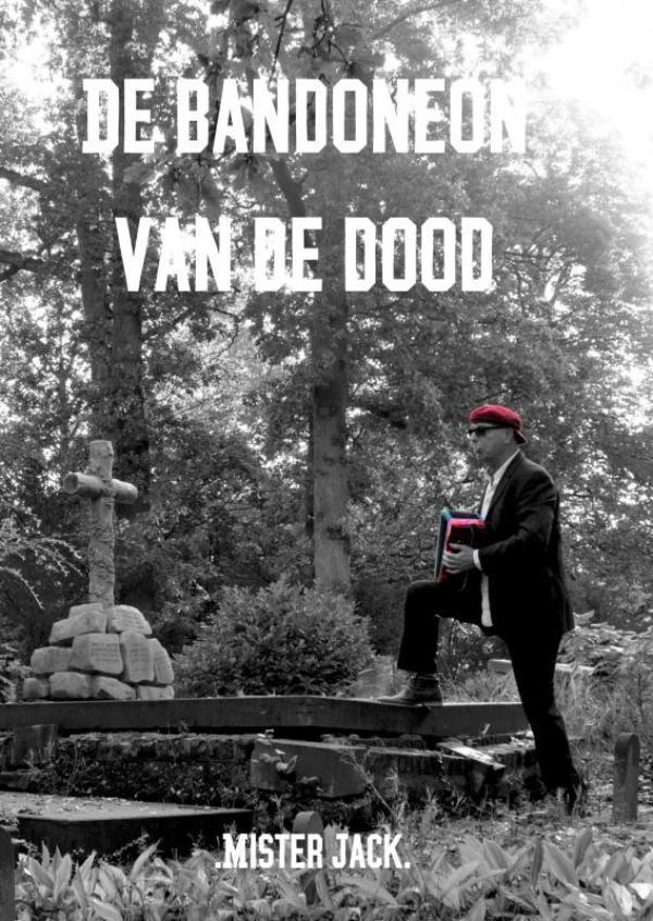 De bandoneon van de dood 9789402111279 .Mister Jack., Livres, Romans, Envoi