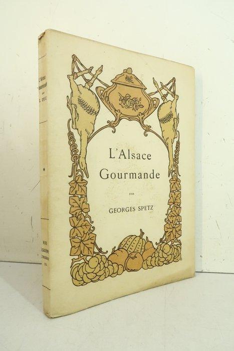 Georges Spetz / Jeanne Riss - LAlsace gourmande. Poëme, Antiquités & Art, Antiquités | Livres & Manuscrits