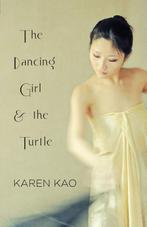 The Dancing Girl and the Turtle - Karen Kao - 9780993599705, Boeken, Literatuur, Nieuw, Verzenden