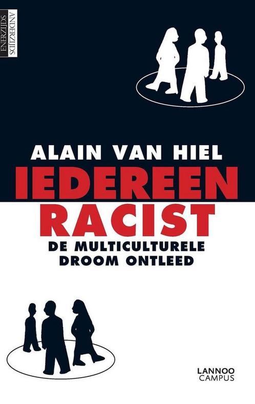 Iedereen racist / Enerzijds anderzijds 9789401435383, Boeken, Politiek en Maatschappij, Zo goed als nieuw, Verzenden