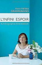 LInfini Espoir: Autobiographie dune médium  Gramign..., Gramignano, Anne-Hélène, Verzenden