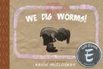 We Dig Worms 9781935179801, Kevin Mccloskey, Kevin Mccloskey, Verzenden