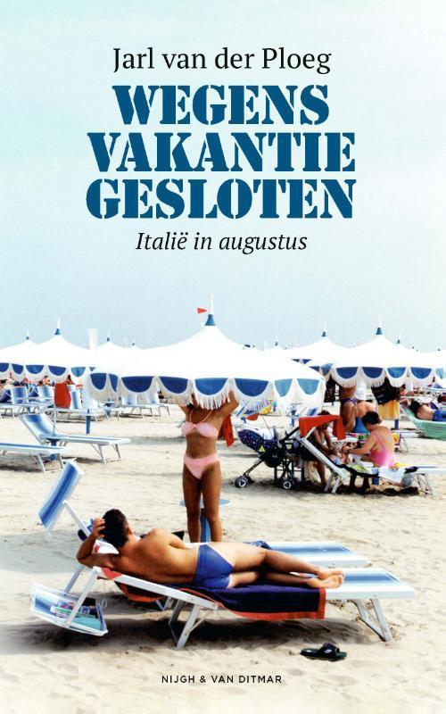 Wegens vakantie gesloten 9789038806617 Jarl Van der Ploeg, Boeken, Literatuur, Gelezen, Verzenden