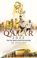 Qatar 2022 9781801503709 ND Prashant, Boeken, Verzenden, Zo goed als nieuw, ND Prashant