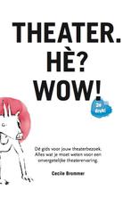 Theater. Hè? Wow! 9789083019901, Cecile Brommer, Cecile Brommer, Verzenden