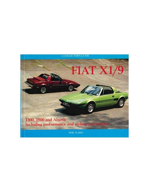 FIAT X1/9, 1300, 1500 AND ABARTH - PHIL WARD - BOEK, Boeken, Auto's | Boeken
