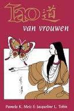 Tao Van Vrouwen 9789053400494, Boeken, Zo goed als nieuw, Verzenden, Pamela K. Metz, Jacqueline L. Tobin