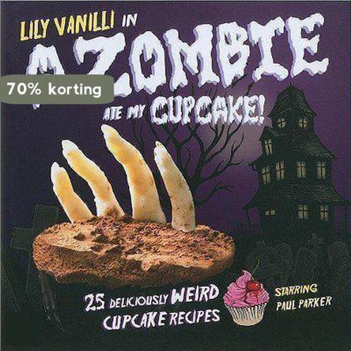 A Zombie ate My Cupcake 9781907030512 Lily Vanilli, Boeken, Overige Boeken, Zo goed als nieuw, Verzenden
