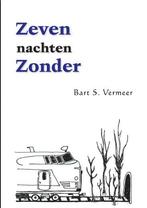 Zeven nachten zonder 9789402239942 Bart Vermeer, Verzenden, Gelezen, Bart Vermeer