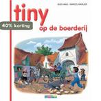 Tiny op de boerderij / Tiny / 1 9789030366621 G Haag, Verzenden, Zo goed als nieuw, G Haag