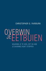 Overwin je eetbuien 9789057124532 Christopher Fairburn, Boeken, Verzenden, Gelezen, Christopher Fairburn