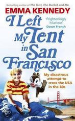 I Left My Tent In San Francisco 9780091935955, Livres, Emma Kennedy, Verzenden