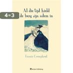 Al die tijd hield de berg zijn adem in 9789491144493, Boeken, Verzenden, Zo goed als nieuw, Francis Cromphout