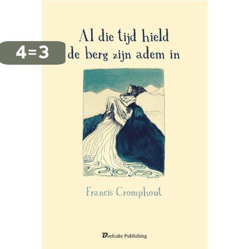 Al die tijd hield de berg zijn adem in 9789491144493, Boeken, Romans, Zo goed als nieuw, Verzenden