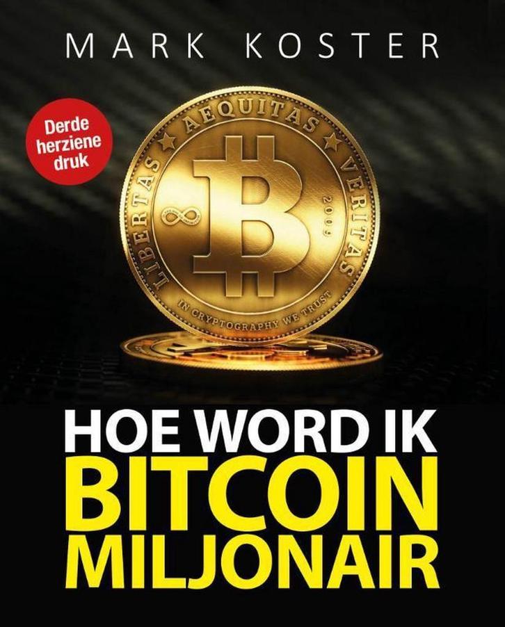 Hoe word ik bitcoin-miljonair? 9789492867032 Mark Koster, Livres, Informatique & Ordinateur, Envoi