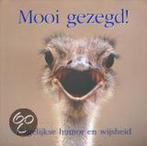 MOOI GEZEGD! 9789059471108, Boeken, Verzenden, Gelezen