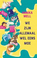 We zijn allemaal wel eens moe 9789463494885 Annika Mell, Boeken, Verzenden, Zo goed als nieuw, Annika Mell