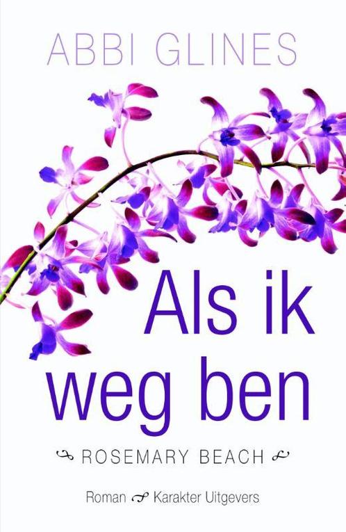Als ik weg ben / Rosemary Beach 9789045208985 Abbi Glines, Boeken, Romans, Gelezen, Verzenden