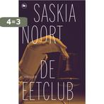 De eetclub 9789044367461 Saskia Noort, Boeken, Verzenden, Gelezen, Saskia Noort