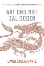 Millennium 4 - Wat ons niet zal doden 9789056725617, Verzenden, David Lagercrantz