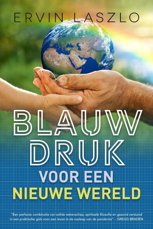 Blauwdruk voor een nieuwe wereld 9789493201767 Ervin Laszlo, Boeken, Esoterie en Spiritualiteit, Gelezen, Verzenden