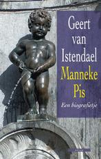 Manneke Pis 9789045088365 Geert van Istendael, Verzenden, Geert van Istendael