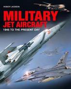 Military Jet Aircraft 9781782748823 Robert Jackson, Verzenden, Zo goed als nieuw, Robert Jackson