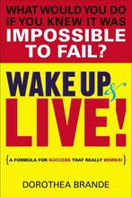 Wake Up and Live! 9780399165115 Dorothea Brande, Livres, Verzenden, Dorothea Brande