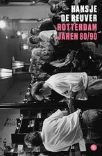 Rotterdam jaren 80/90 9789491835254, Verzenden, Zo goed als nieuw