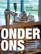 Onder ons 9789079578948 Michel van Slobbe, Boeken, Verzenden, Zo goed als nieuw, Michel van Slobbe