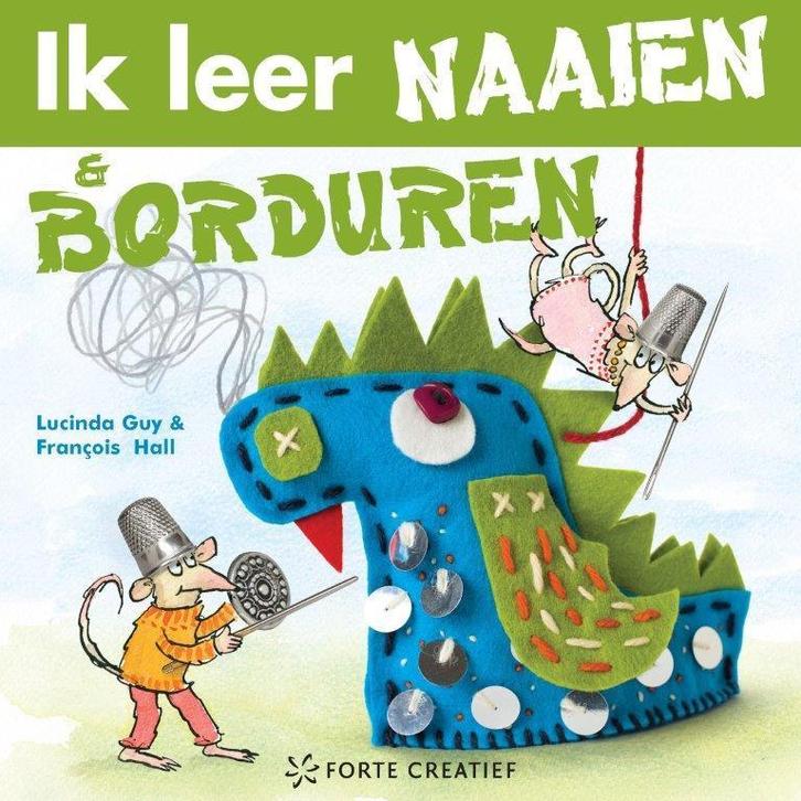 Ik leer naaien & borduren 9789462501324 Lucinda Guy, Boeken, Overige Boeken, Zo goed als nieuw, Verzenden