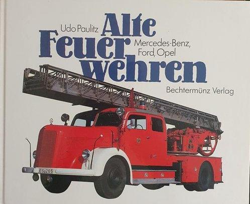 Alte Feuer Wehren Deel I: Mercedes-Benz, Ford, Opel, Livres, Livres Autre, Envoi