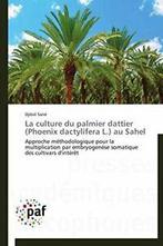 La culture du palmier dattier (phoenix dactylifera l.) au, Sane-D, Verzenden
