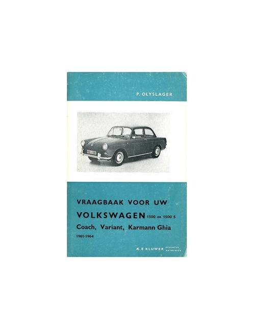 1961 -1964 VOLKSWAGEN 1500 | 1500 S VRAAGBAAK NEDERLANDS, Autos : Divers, Modes d'emploi & Notices d'utilisation
