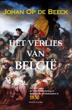 Het verlies van België 9789492159076 Johan Op de Beeck, Boeken, Geschiedenis | Nationaal, Verzenden, Zo goed als nieuw, Johan Op de Beeck