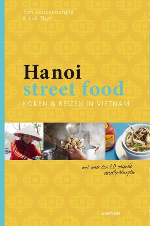Hanoi street food / Streetfood 9789020997835, Boeken, Kookboeken, Zo goed als nieuw, Verzenden