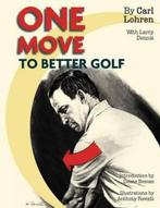 One Move to Better Golf (Signet) 9781626540422, Gelezen, Carl Lohren, Larry Dennis, Verzenden