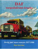DAF TORPEDOFRONT-TRUCKS, DERTIG JAAR STOERE NEUZEN 1957 -, Boeken, Nieuw