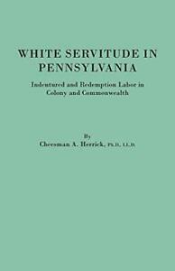 White Servitude in Pennsylvania. Indentured and, Herrick,, Livres, Livres Autre, Envoi