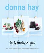 Fast, fresh, simple 9789000300716 Donna Hay, Boeken, Verzenden, Zo goed als nieuw, Donna Hay
