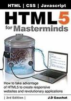HTML5 for Masterminds, 3rd Edition: How to take, Gauchat,, Gauchat, J D, Verzenden