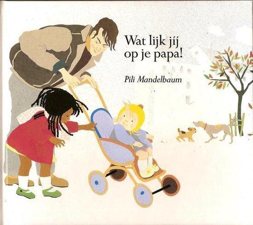 Wat Lijk Jij Op Je Papa 9789072259165, Livres, Livres pour enfants | 4 ans et plus, Envoi
