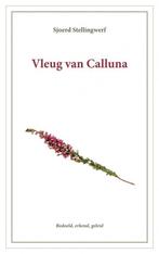 Vleug van Calluna 9789403646824 Sjoerd Stellingwerf, Verzenden, Sjoerd Stellingwerf