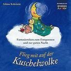 CD WISSEN Junior - Flieg mit auf der Kuschelwolke. Fanta..., Gelezen, Sabine Kalwitzki, Verzenden