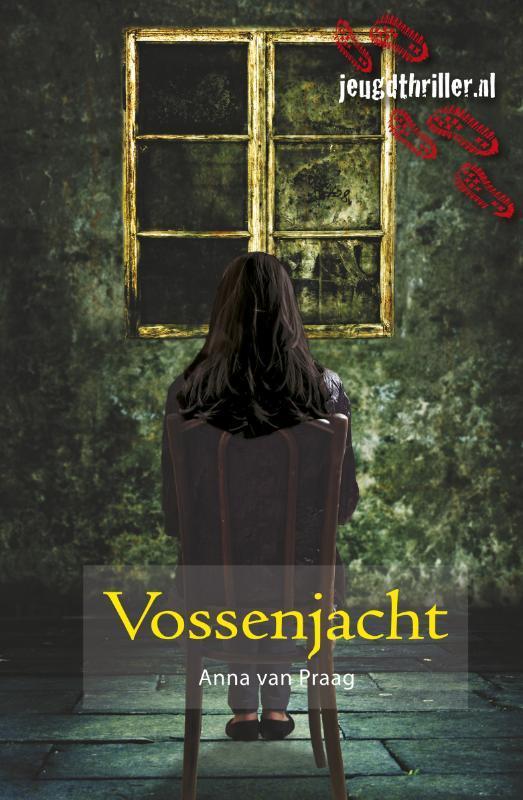 Vossenjacht / Jeugdthriller.nl 9789025857844 Anna van Praag, Boeken, Kinderboeken | Jeugd | 10 tot 12 jaar, Gelezen, Verzenden