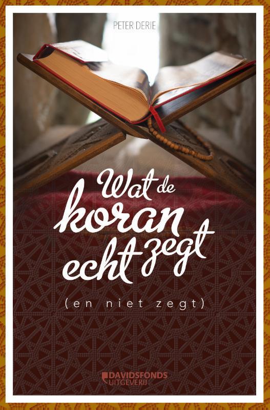 Wat de Koran echt zegt (en niet zegt) 9789059087132, Boeken, Godsdienst en Theologie, Zo goed als nieuw, Verzenden