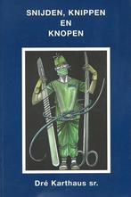 Snijden knippen en knopen 9789090107530 A.J.M. Karthaus, Verzenden, A.J.M. Karthaus